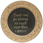Country Primitive Decorative Plate - Thank God For Blessing me More Than I Deserve