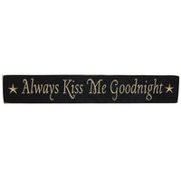 Country Primitive Always Kiss Me Engraved Sign - 24"